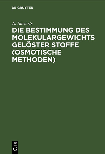 Book cover image for Die Bestimmung des Molekulargewichts gelöster Stoffe (osmotische Methoden) ISBN: 9783112674178